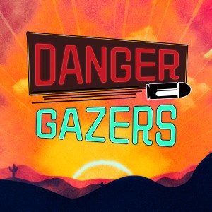 Danger Gazers