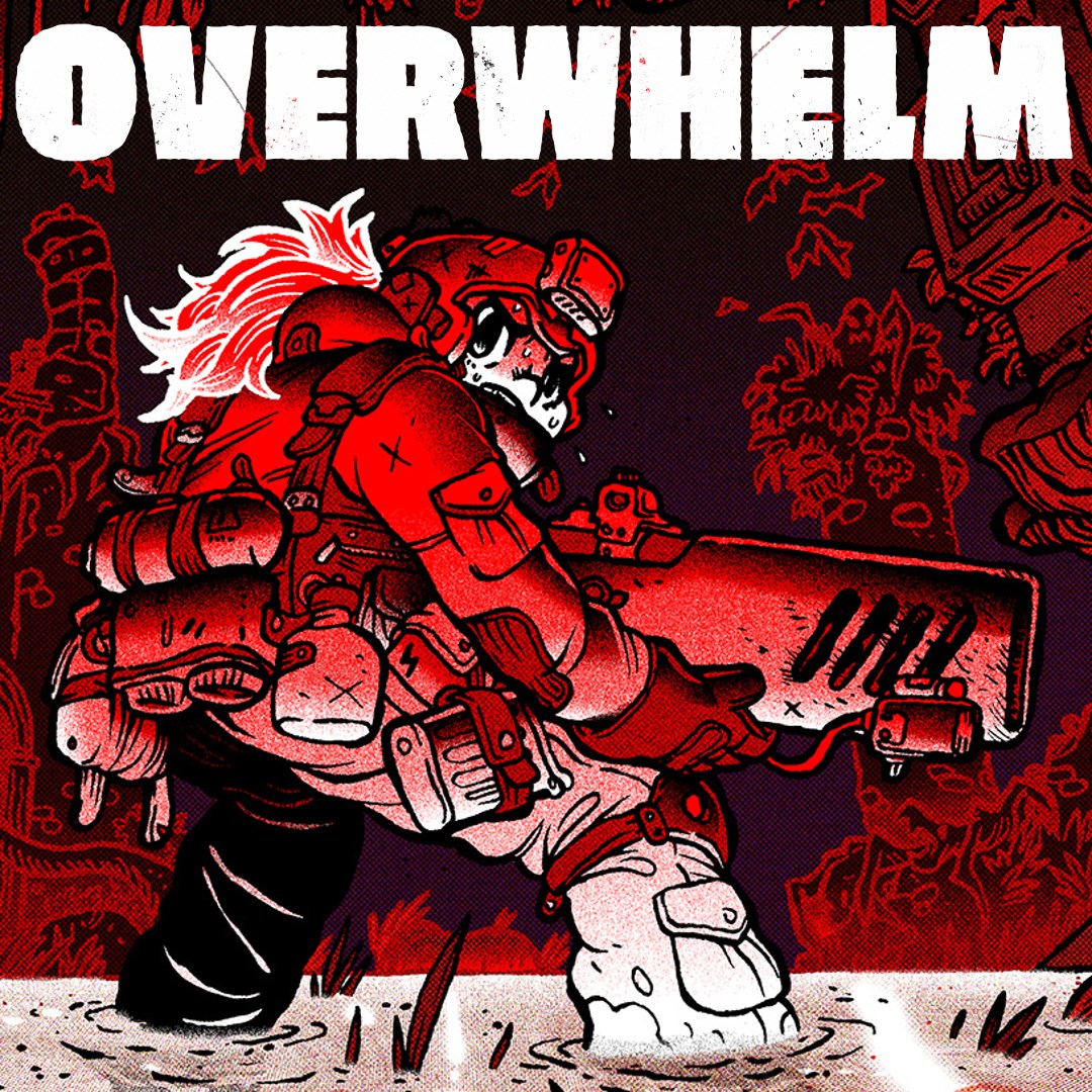 OVERWHELM