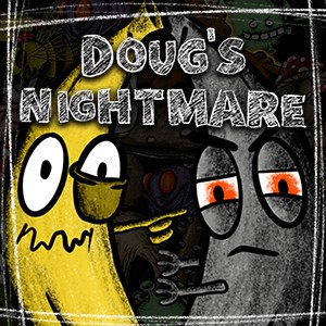 Doug's Nightmare